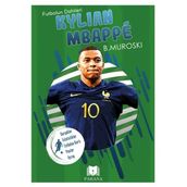 Kylian Mbappe Futbolun Dahileri B. Muroski Parana Yayınları