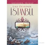 LALE DEVRINDE İSTANBUL - MUAMMER YILMAZ