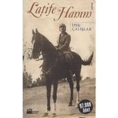 LATIFE HANIM - İPEK ÇALIŞLAR