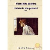 LAUTREC´IN SON PEMBESI - ALESSANDRO BARBERO