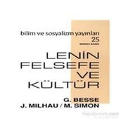 LENIN FELSEFE VE KÜLTÜR - GUY BESSE, JACQUES MILHAU, MICHEL SIMON