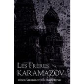 Les Frères Karamazov - Fyodor Mihailoviç Dostoyevski