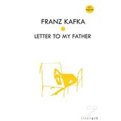 Letter To My Father - Franz Kafka