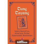 Lewis Carroll'un Alice'inin Pullar Diyarındaki Maceraları - Tunç Tayanç