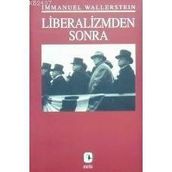 LIBERALIZMDEN SONRA - IMMANUEL WALLERSTEIN
