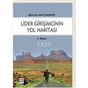 LIDER GIRIŞIMCININ YOL HARITASI - MEHMET AKIF ÇAKIRER