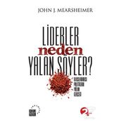 Liderler Neden Yalan Söyler - John J. Mearsheimer