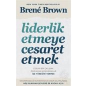 Liderlik Etmeye Cesaret Etmek - Brene Brown