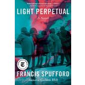 Light Perpetual - Francis Spufford