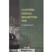 Lojistiğin Küresel Rekabetteki Yeri - Nagehan Uca