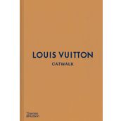 Louis Vuitton Catwalk: The Complete Fashion Collections