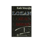 LOZAN ZAFER MI, HEZIMET MI? (CILT 1) - KADIR MISIROĞLU