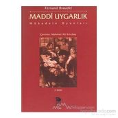MADDI UYGARLIK MÜBADELE OYUNLARI - FERNAND BRAUDEL