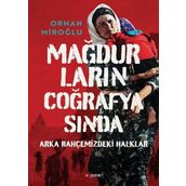 Mağdurların Coğrafyasında - Orhan Miroğlu