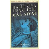 Mai ve Siyah - Halit Ziya Uşaklıgil - Bilgi Yayınevi