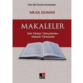 MAKALELER ESKI TÜRKİYE TÜRKÇESİNDEN OSMANLI TÜRKÇESİNE - MUSA DUMAN