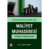 Maliyet Muhasebesi Çözümlü Problemleri Prof. Dr. Recep Şener