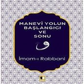 Manevi Yolun Başlangıcı ve Sonu - İmam-ı Rabbani