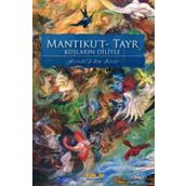 MANTIKU'T-TAYR KUŞLARIN DILIYLE - FERİDÜDDİN ATTAR