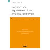 Markanın Ürün veya Hizmetin Tasviri Amacıyla Kullanılması - Fikri Mülkiyet Hukuku Monografileri Özlem Kurt 2021/07
