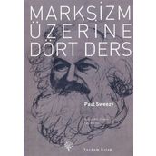 MARKSIZM ÜZERİNE DÖRT DERS - PAUL SWEEZY