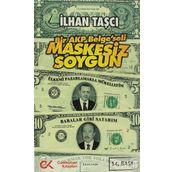 MASKESIZ SOYGUN BIR AKP 'BELGE'SELI - GENEL