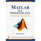 MATLAB ILE PROGRAMLAMA ÇÖZÜMLÜ VE AÇIKLAMALI UYGULAMALARLA - KOMISYON