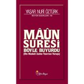 MAUN SURESI BÖYLE BUYURDU DIN MASKELI ZULME TANRI'NIN VURUŞU - YAŞAR NURI ÖZTÜRK