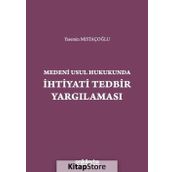 Medeni Usul Hukukunda İhtiyati Tedbir Yargılaması -Yasemin Mıstıkoğlu