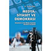 Medya Siyaset ve Demokrasi - A. Fulya Şen