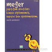 MEĞER YAPTIĞIM ALINTILARI KIMSE SÖYLEMEMIŞ, HEPSINI BEN UYDURMUŞUM - MELIH PEKDEMIR