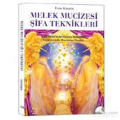 Melek Mucizesi Şifa Teknikleri - Esin Kumlu