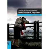 MELODRAMATIK İMGELEM (YEŞİLÇAM'DAN YENI TÜRK SİNEMASINA) - HASAN AKBULUT