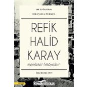 Memleket Hikayeleri Osmanlıca-Türkçe: 100.Yıla Özel Baskı - Refik Halid Karay