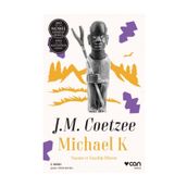 Michael K. Yaşamı ve Yaşadığı Dönem - John Maxwell Coetzee