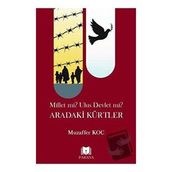 Millet mi? Ulus Devlet mi? Aradaki Kürtler Muzaffer Koç