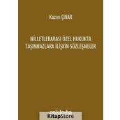 Milletlerarası Özel Hukukta Taşınmazlara İlişkin Sözleşmeler - Kazım Çınar