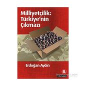 Milliyetçilik Türkiye’nin Çıkmazı - Erdoğan Aydın