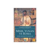 MISIR, YUNAN VE ROMA ANTIK AKDENIZ UYGARLIKLARI - CHARLES FREEMAN