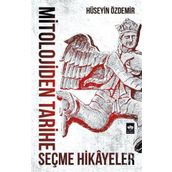 Mitolojiden Tarihe Seçme Hikayeler - Hüseyin Özdemir