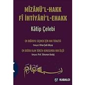 MİZANÜ´L - HAKK FI İHTİYARİ´L-EHAKK - KATIP ÇELEBİ