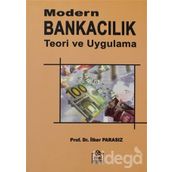 MODERN BANKACILIK VE TEORIK UYGULAMALAR - MUSTAFA İLKER PARASIZ