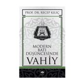 MODERN BATI DÜŞÜNCESİNDE VAHIY - RECEP KILIÇ