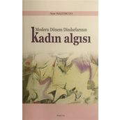 Modern Dönem Dindarlarının Kadın Algısı - Ayşe Kalyoncuo