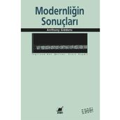 MODERNLİĞİN SONUÇLARI - ANTHONY GIDDENS