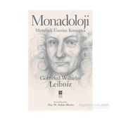 MONADOLOJI METAFIZIK ÜZERİNE KONUŞMA - GOTTFRIED WILHELM LEIBNIZ