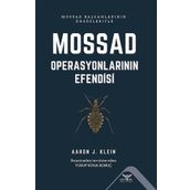 Mossad Operasyonlarının Efendisi - Aaron J. Klein