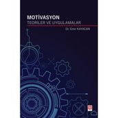 Motivasyon Teoriler ve Uygulamalar Ekin Yayınevi