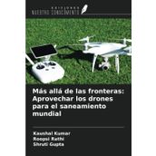 Más allá de las fronteras: Aprovechar los drones para el saneamiento mundial