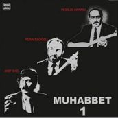 Muhlis Akarsu & Musa Eroğlu & Arif Sağ - Muhabbet 1 - Plak